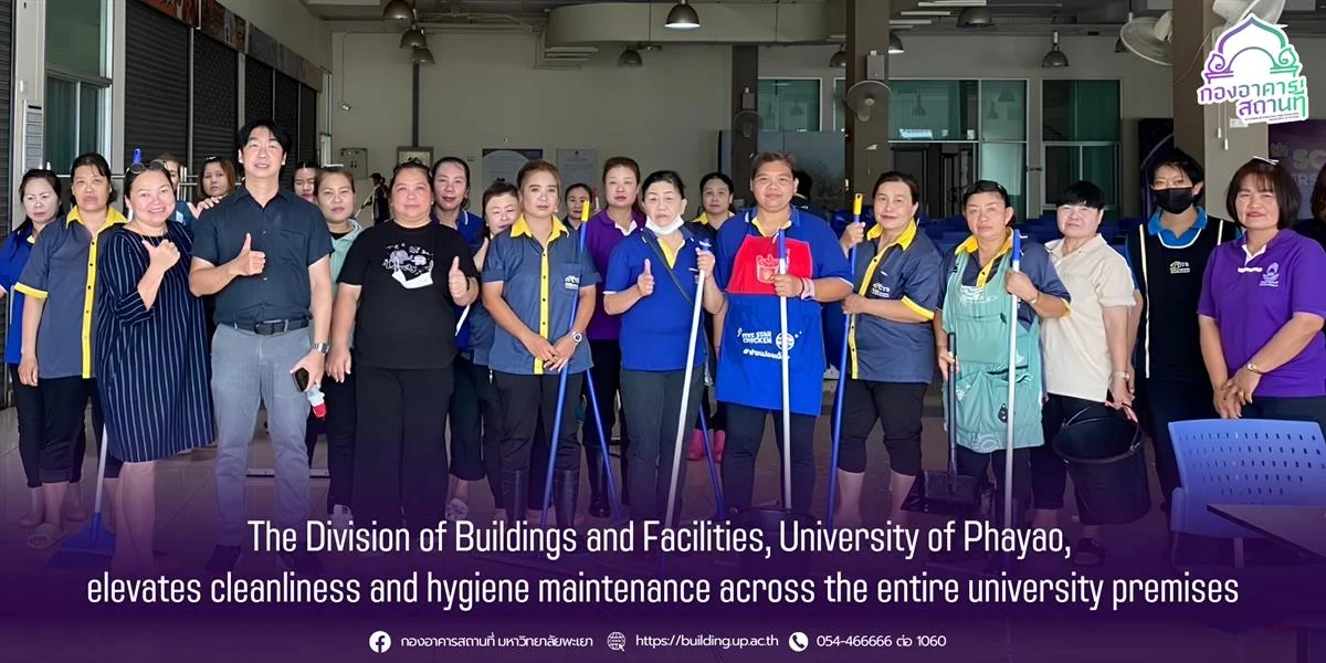 The Division of Buildings and Facilities, University of Phayao, elevates cleanliness and hygiene maintenance across the entire university premises